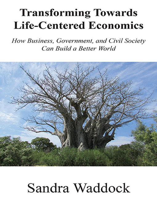 Title details for Transforming Towards Life-Centered Economies by Sandra Waddock - Available